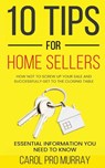 10 Tips for Home Sellers - Carol Murray - 9798987865811