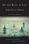 On the Road to Lviv - Christopher Merrill - 9798987924136