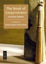 The Book of Conjurations - Irizelma Robles - 9798987926444