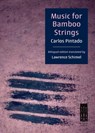 Music for Bamboo Strings: Música Para Cuerdas de Bambú - PINTADO,  Carlos - 9798987926451