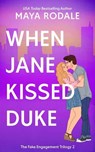 When Jane Kissed Duke - Maya Rodale - 9798987986929
