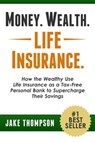 Money. Wealth. Life Insurance. - Jake Thompson - 9798988028420