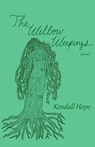 The Willow Weepings - Kendall Hope - 9798988037941