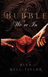 The Bubble We're In - Alex Mell-Taylor - 9798988038511