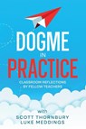 Dogme in Practice - Scott Thornbury ; Luke Meddings - 9798988089247