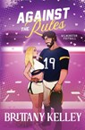 Against The Rules - Brittany Kelley - 9798988091028