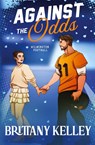 Against The Odds - Brittany Kelley - 9798988091035