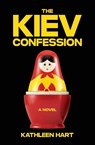 The Kiev Confession - Kathleen Hart - 9798988106708