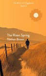 The Risen Spring: The Birth of a Vagabond - Book 4: The Birth of a Vagabond Book 4 - Nathan Brown - 9798988127178