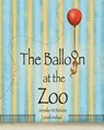 The Balloon at the Zoo - Jennifer M Perkins - 9798988161233