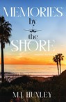 Memories by the Shore - M. J. Huxley - 9798988194286