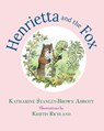 Henrietta and the Fox (Book 2 in the Henrietta, the Loveable Woodchuck Series) - Katharine Stanley-Brown Abbott - 9798988271505