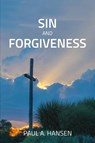 Sin and forgiveness - Paul A. Hansen - 9798988295648