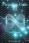 Pleiadian Code III: Alien Fragment - Eva Marquez - 9798988318293