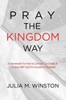 Pray the Kingdom Way - Julia M. Winston - 9798988327509