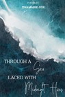 Through a Sea Laced with Midnight Hues - Tinamarie Cox - 9798988333258