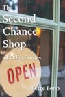 The Second Chance Shop & Other Stories - Bette Bono - 9798988335382