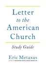 Letter to the American Church Study Guide - Eric Metaxas - 9798988344209