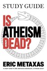 Study Guide Is Atheism Dead? - Eric Metaxas - 9798988344247
