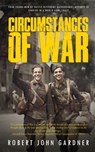 Circumstances of War - Robert John Gardner - 9798988388005