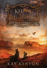 Kenyon, K: Keeper of the Mythos Gate - Kay Kenyon - 9798988401131