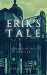 Erik's Tale - Jessica Mason - 9798988421122