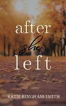 After She Left - Katie Bingham-Smith - 9798988479314