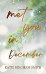 Met You In December - Katie Bingham-Smith - 9798988479321