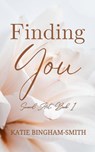 Finding You - Katie Bingham-Smith - 9798988479376