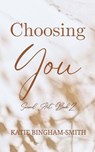 Choosing You - Katie Bingham-Smith - 9798988479383