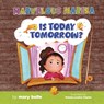 Is Today Tomorrow? - Mary Belle - 9798988522843