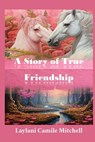 A Story of True Friendship - Laylani Camile Mitchell - 9798988530374