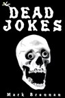 Dead Jokes - Mark Brennan - 9798988531920