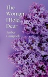 The Woman I Hold Dear - Amber Campbell - 9798988536451