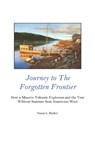 Journey to the Forgotten Frontier - Susan L. Barker - 9798988559603