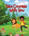 Take Courage With You - CONNOR,  Artistj - 9798988580638