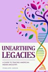 Unearthing Legacies - Penelope Green - 9798988604563