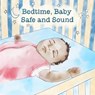 Bedtime, Baby Safe and Sound - John Hutton ; Leah Busch - 9798988638223