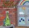 Sherm the Germ Goes to School - John Hutton - 9798988638278