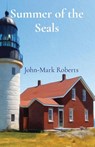 Summer of the Seals - John-Mark Roberts - 9798988652007