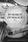 In Search of Magick - Samantha Nicole Traina - 9798988678106