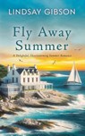 Fly Away Summer - Lindsay Gibson - 9798988774471