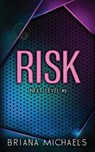 Risk - Discreet Cover Edition - Briana Michaels - 9798988816492
