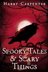 Spooky Tales & Scary Things 3 - Harry Carpenter - 9798988859109