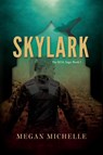 Skylark - Megan Michelle - 9798988886105