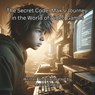 The Secret Code: Max's Journey in the World of Video Games - Liliana Sánchez - 9798988906049