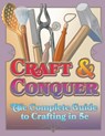Craft & Conquer: The Complete Guide to Crafting in 5e - Jerry Joe Seltzer - 9798989025244