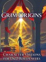 Grim Origins: Character Options for D&D Roleplayers - Jerry Joe Seltzer - 9798989025251