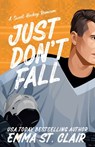 Just Don't Fall - Emma St Clair - 9798989027606