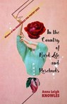 In the Country of Hard Life and Rosebuds - Anna Leigh Knowles - 9798989096503